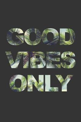 Cover of Good Vibes Only