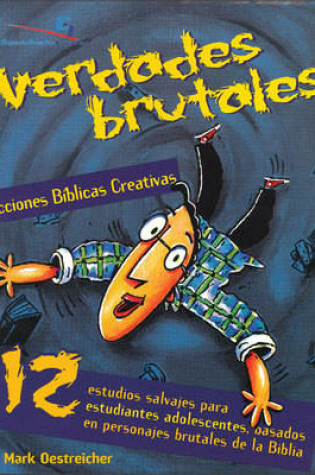 Cover of Lecciones Biblicas Creativas: Verdades Brutales