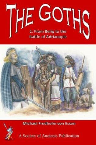 Cover of The Goths: From Berig to the Battle of Adrianople