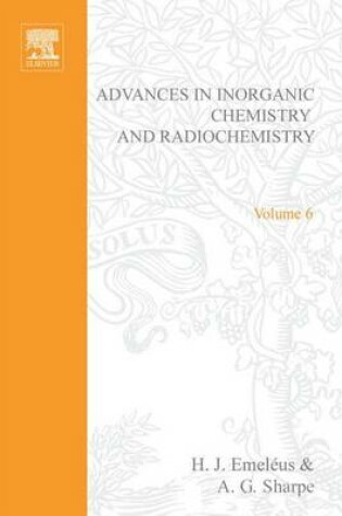 Cover of Advances in Inorganic Chemistry and Radiochemistry Vol 6