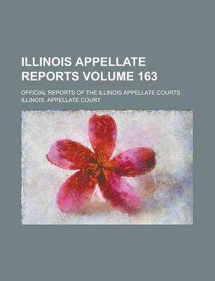 Book cover for Illinois Appellate Reports; Official Reports of the Illinois Appellate Courts Volume 163