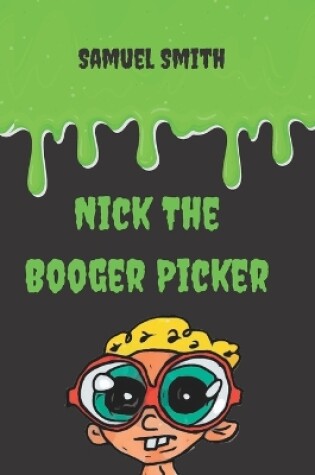 Cover of Nick The Booger Picker