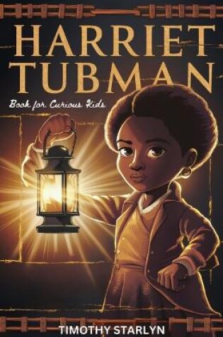 Cover of Harriet Tubman Book for Curious Kids