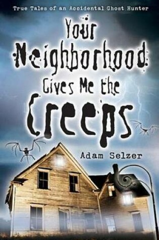 Cover of Your Neighborhood Gives Me the Creeps