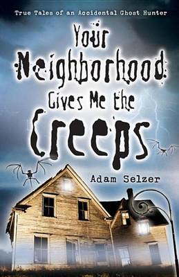 Book cover for Your Neighborhood Gives Me the Creeps