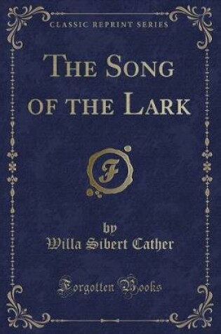 Cover of The Song of the Lark (Classic Reprint)