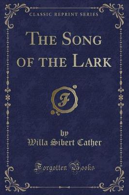 Book cover for The Song of the Lark (Classic Reprint)