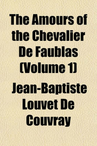 Cover of The Amours of the Chevalier de Faublas Volume 1