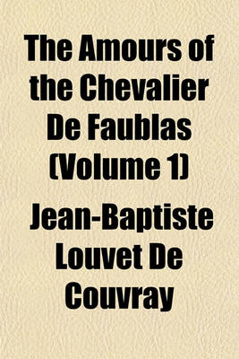 Book cover for The Amours of the Chevalier de Faublas Volume 1