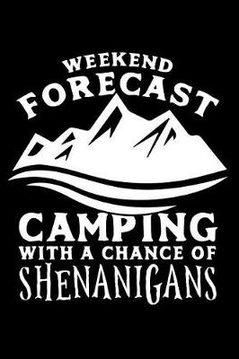 Book cover for Weekend Forecast Camping with a Chance of Shenanigans