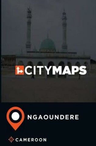 Cover of City Maps Ngaoundere Cameroon