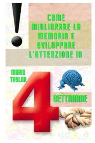 Cover of Come migliorare la memoria e sviluppare l'attenzione in 4 settimane