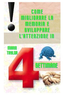 Book cover for Come migliorare la memoria e sviluppare l'attenzione in 4 settimane