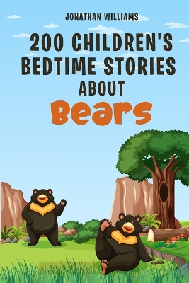 Book cover for 200 Children's Bedtime Stories about Bears