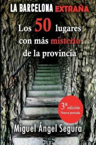 Cover of La Barcelona extrana. 50 lugares con misterio de la provincia. 3a edicion