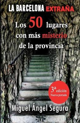 Book cover for La Barcelona extrana. 50 lugares con misterio de la provincia. 3a edicion