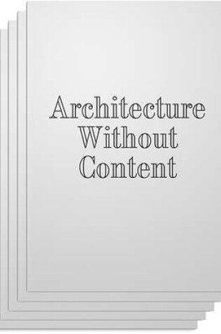 Cover of Architecture Without Content