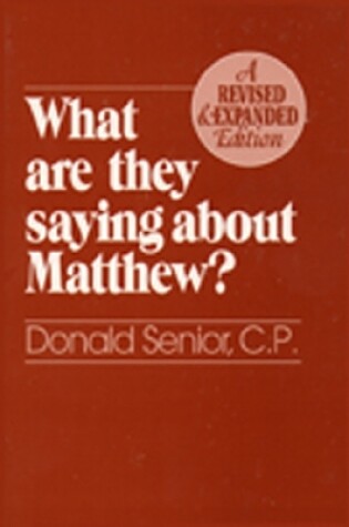 Cover of What Are They Saying About Matthew? Revised and Expanded Edition