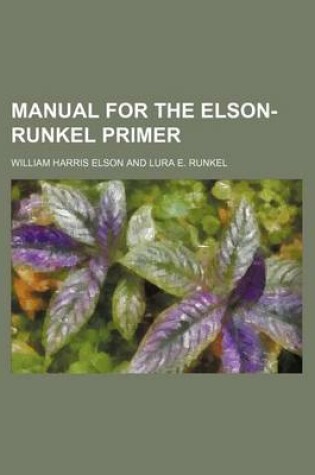 Cover of Manual for the Elson-Runkel Primer