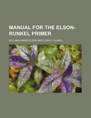 Book cover for Manual for the Elson-Runkel Primer