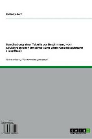 Cover of Handhabung Einer Tabelle Zur Bestimmung Von Druckerpatronen (Unterweisung Einzelhandelskaufmann / -Kauffrau)