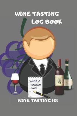 Book cover for Wine Tasting Log Book