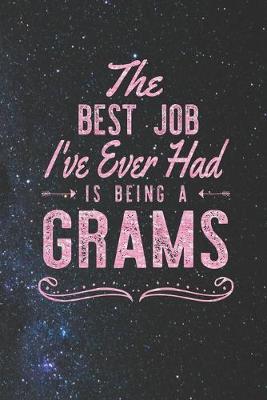 Book cover for The Best Job I've Ever Had Is Being A Grams