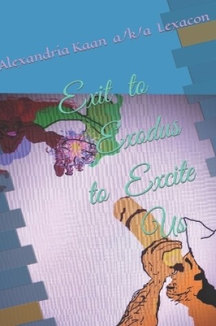 Cover of Exit to Exodus to Excite Us