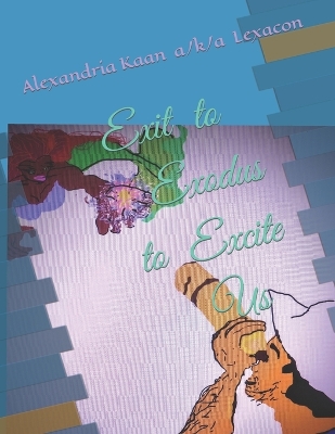 Book cover for Exit to Exodus to Excite Us