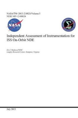 Cover of Independent Assessment of Instrumentation for ISS On-Orbit Nde. Volume 1