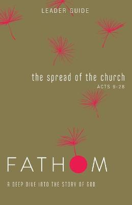 Book cover for Fathom Bible Studies: The Spread of the Church Leader Guide