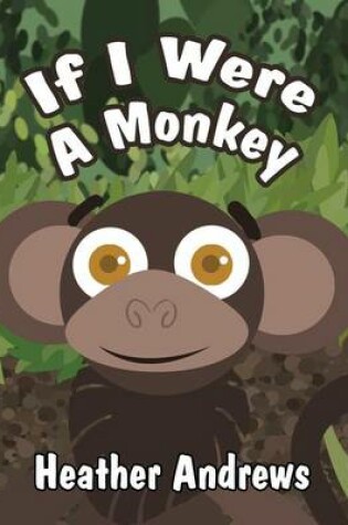 Cover of If I Were a Monkey