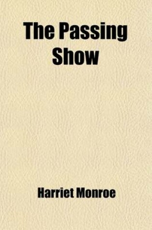 Cover of The Passing Show; Five Modern Plays in Verse