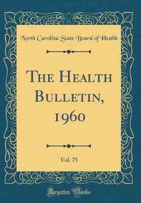 Book cover for The Health Bulletin, 1960, Vol. 75 (Classic Reprint)