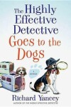 Book cover for The Highly Effective Detective Goes to the Dogs