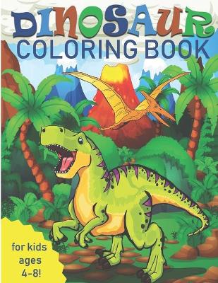 Book cover for Dinosaur Coloring Book for Kids Ages 4-8