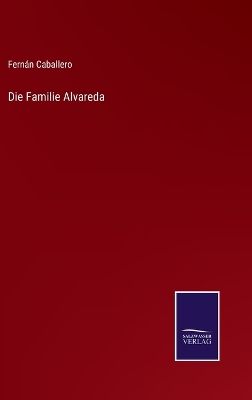 Book cover for Die Familie Alvareda