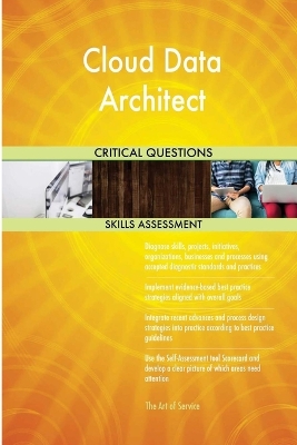 Book cover for Cloud Data Architect Critical Questions Skills Assessment