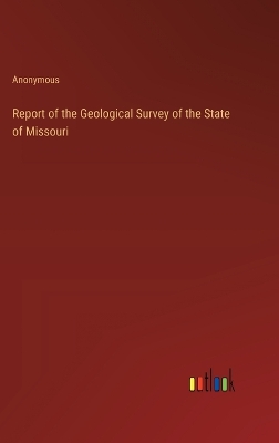 Book cover for Report of the Geological Survey of the State of Missouri