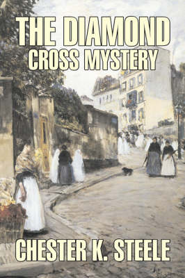 Book cover for The Diamond Cross Mystery by Chester K. Steele, Fiction, Historical, Mystery & Detective, Action & Adventure