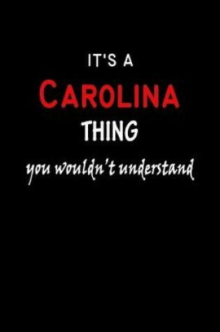 Cover of It's a Carolina Thing You Wouldn't Understandl