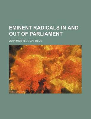 Book cover for Eminent Radicals in and Out of Parliament