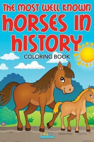 Cover of The Most Well Known Horses in History Coloring Book