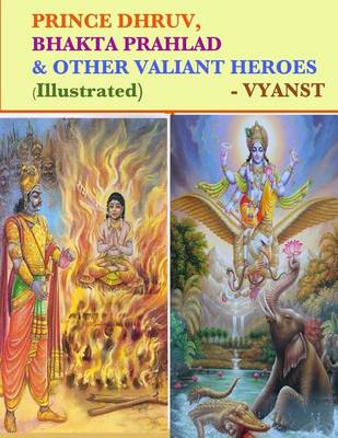 Book cover for Prince Dhruv, Bhakta Prahlad and Other Valiant Heroes (Illustrated)
