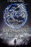 Book cover for Jestin Kase and the Masters of Dragon Metal