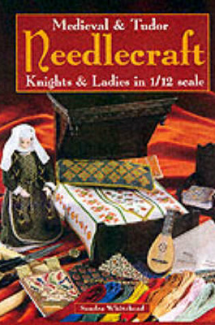 Cover of Medieval and Tudor Needlecraft