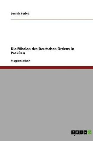 Cover of Die Mission des Deutschen Ordens in Preussen