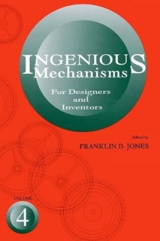 Cover of Ingenious Mechanisms for Designers and Inventors: v. 4