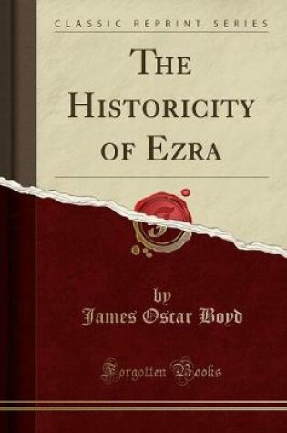 Cover of The Historicity of Ezra (Classic Reprint)