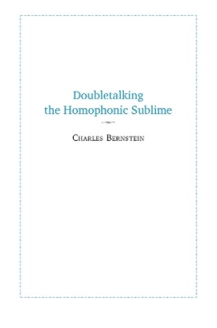 Cover of Doubletalking the Homophonic Sublime
